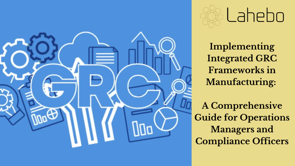GRC Frameworks in Manufacturing