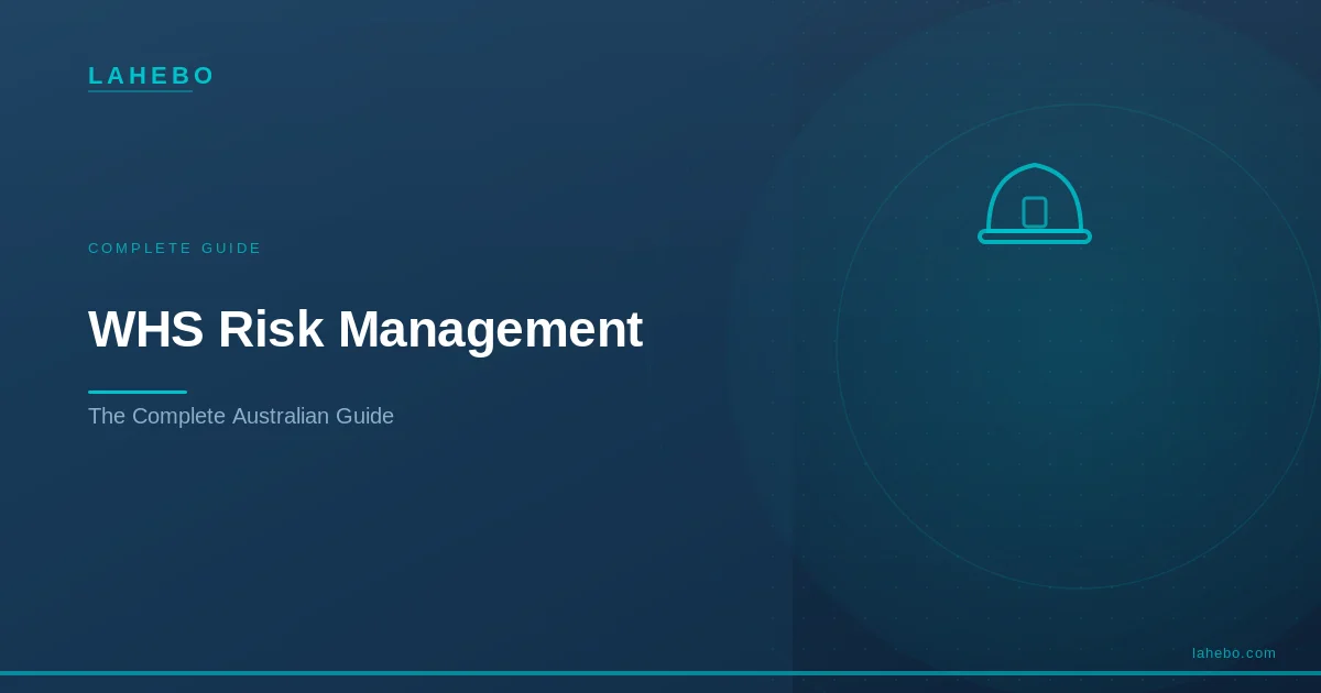 WHS risk management guide for Australian businesses, Lahebo